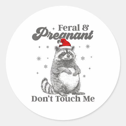 Funny Christmas Raccoon Feral And Pregnant Don't T Ronde Sticker (Voorkant)