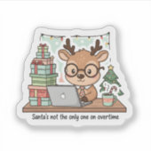 Funny Christmas Reindeer Working Overtime Sticker  (Voorkant)