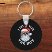 Funny Christmas Santa Claus I Do It For The Hos Cu Sleutelhanger (Voorkant)