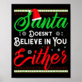Funny Christmas Santa Doesn't Believe In You Eithe Poster (Voorkant)