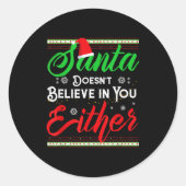 Funny Christmas Santa Doesn't Believe In You Eithe Ronde Sticker (Voorkant)