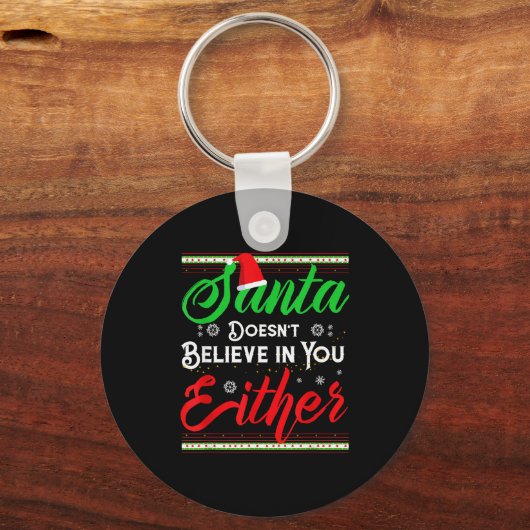 Funny Christmas Santa Doesn't Believe In You Eithe Sleutelhanger (Voorkant)