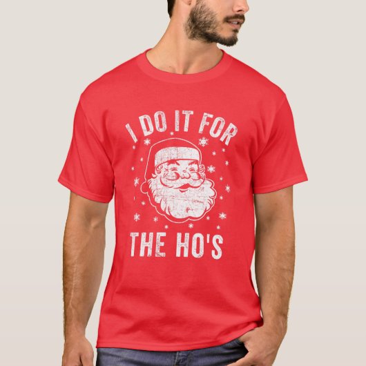 Funny Christmas Santa Tee I Do It For The Ho's T-shirt (Voorkant)