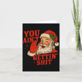 Funny Christmas Santa You Ain't Getting Adult Humo Kaart (Voorkant)