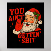 Funny Christmas Santa You Ain't Getting Adult Humo Poster (Voorkant)