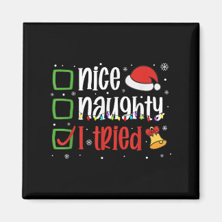 Funny Christmas Shirt Nice Naughty I Tried Holiday Magneet