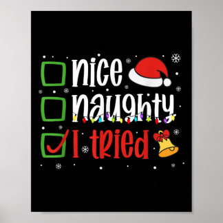 Funny Christmas Shirt Nice Naughty I Tried Holiday Poster