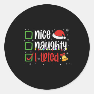 Funny Christmas Shirt Nice Naughty I Tried Holiday Ronde Sticker