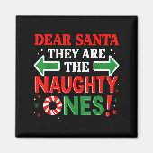 Funny Christmas Shirts, Dear Santa They’re The Nau Magneet (Voorkant)