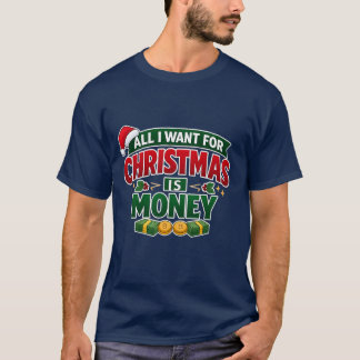 Funny Christmas T-Shirt – All I Want for Christmas