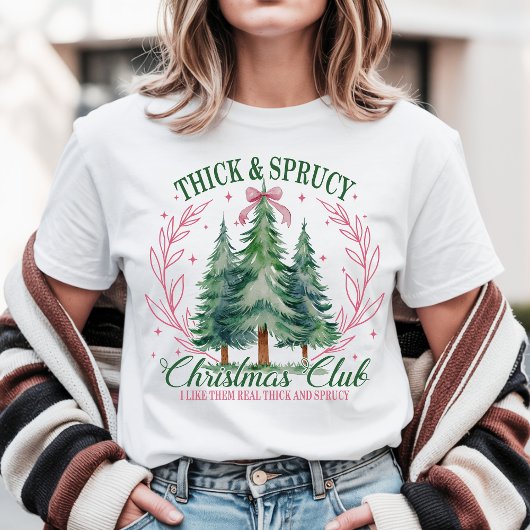 Funny Christmas Thick & Sprucy Tree Club T-shirt