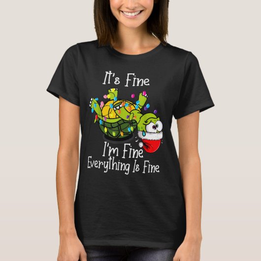 Funny Christmas Turtle It's Fine I'm Fine Everythi T-shirt (Voorkant)