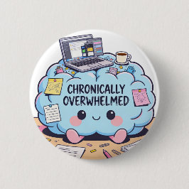 Funny Chronically Overwhelmed Kawaii Brain Ronde Button 5,7 Cm