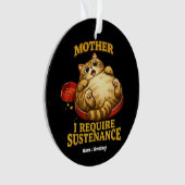 Funny Chubby Cat  “I Require Sustenance" Cute Ornament (voorkant)