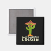 Funny Cinco De Mayo Fiesta Meme Gezegde Nacho Aver Magneet (Voorkant / Achterkant)
