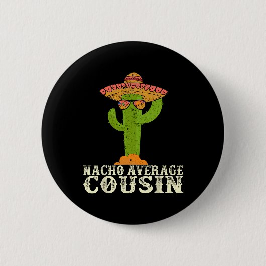 Funny Cinco De Mayo Fiesta Meme Gezegde Nacho Aver Ronde Button 5,7 Cm (Voorkant)