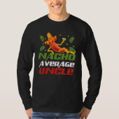 Funny Cinco De Mayo tee Nacho Average Uncle appare T-shirt (Voorkant)