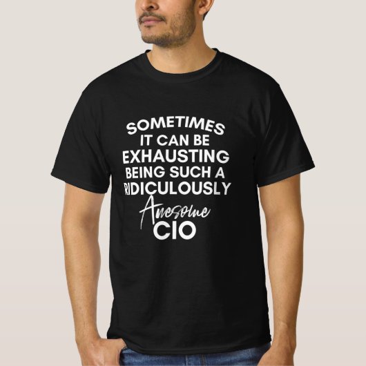 Funny CIO Gezegde Chief Information Officer job T-shirt (Voorkant)