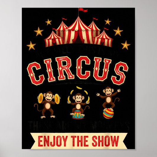 Funny Circus Actually This Is My Circus These Are  Poster (Voorkant)