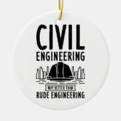 Funny Civil Engineering Gag Engineer Afstuderen Keramisch Ornament (Voorkant)