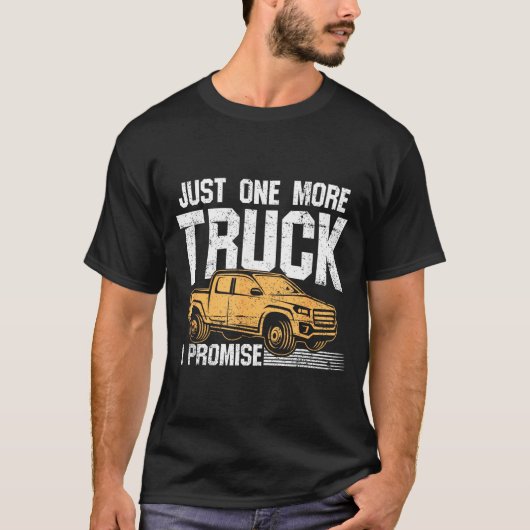 Funny Ckup Truck Shirt - Just One More Truck I Pro (Voorkant)