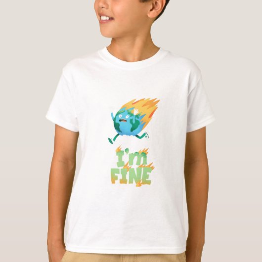 Funny Climate Change Earth “I’m Fine” Design T-shirt (Voorkant)