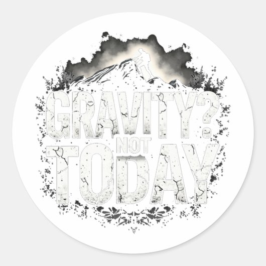 Funny Climbing Quote Gift Gravity  Ronde Sticker (Voorkant)
