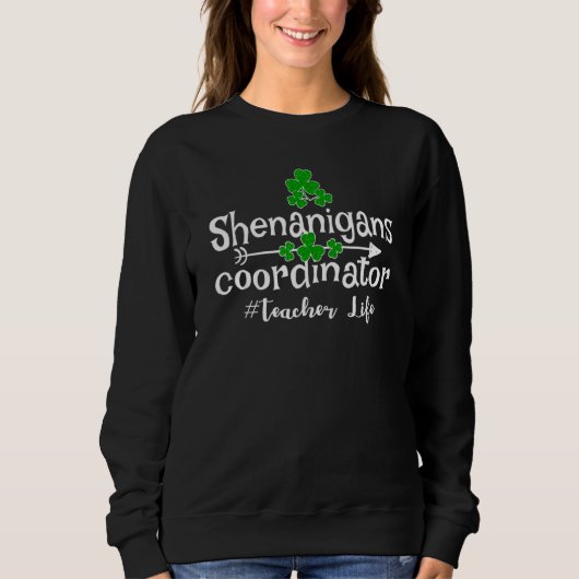 Funny Clover Shenanigans Coordinator Teacher Life Trui (Voorkant)