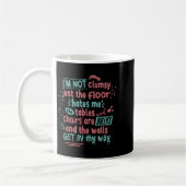 Funny Clumsy Sarcasm Quotes Apparel I'm Not Clumsy Koffiemok (Links)