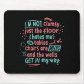 Funny Clumsy Sarcasm Quotes Apparel I'm Not Clumsy Muismat (Voorkant)