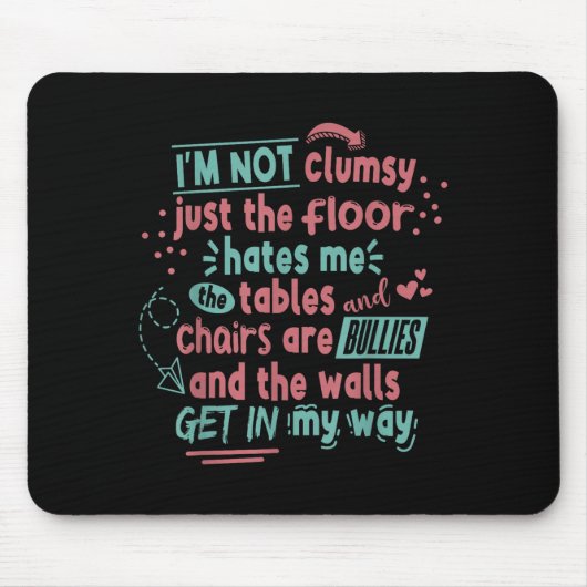 Funny Clumsy Sarcasm Quotes Apparel I'm Not Clumsy Muismat (Voorkant)
