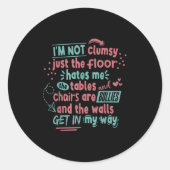 Funny Clumsy Sarcasm Quotes Apparel I'm Not Clumsy Ronde Sticker (Voorkant)