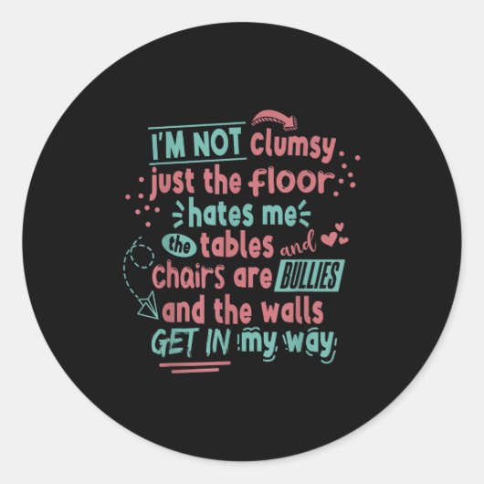 Funny Clumsy Sarcasm Quotes Apparel I'm Not Clumsy Ronde Sticker (Voorkant)