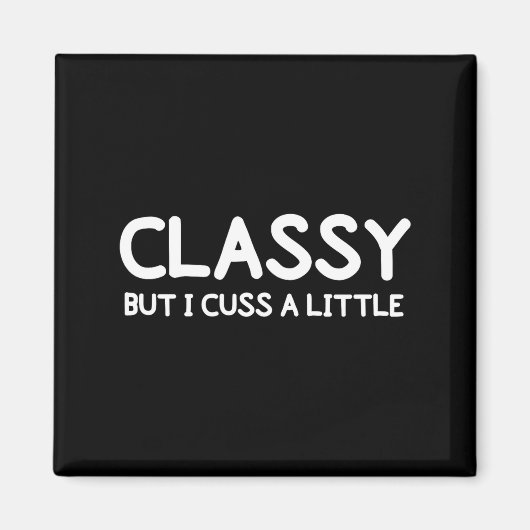 Funny, Cly But I Cuss A Little Sarcastic Joke Tee Magneet (Voorkant)