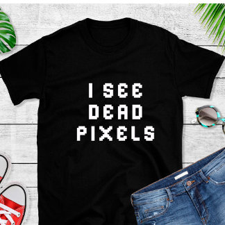 Funny Coder Programmer Ik zie Dood Pixels T-Shirt
