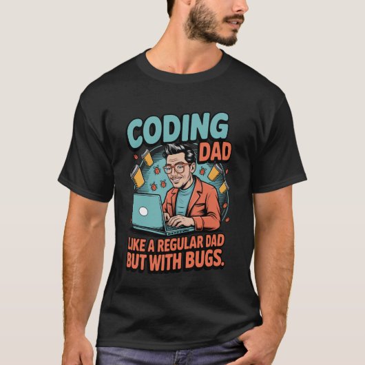 Funny Coding Dad Like a Regular Dad but With Bugs T-shirt (Voorkant)