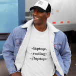 Funny Coding Laptop T-shirt<br><div class="desc">Maar het gaat niet alleen om de lach. Deze t - shirts zijn gemaakt met hoogwaardige materialen die zelfs de meest epische debugging sessies zullen overleven. En met een scala aan stijlen en maten om uit te kiezen, vindt u de perfecte pasvorm voor uw innerlijke coderingscabaretier.</div>