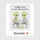 Funny Coffee and Aliens Sticker (Vel)