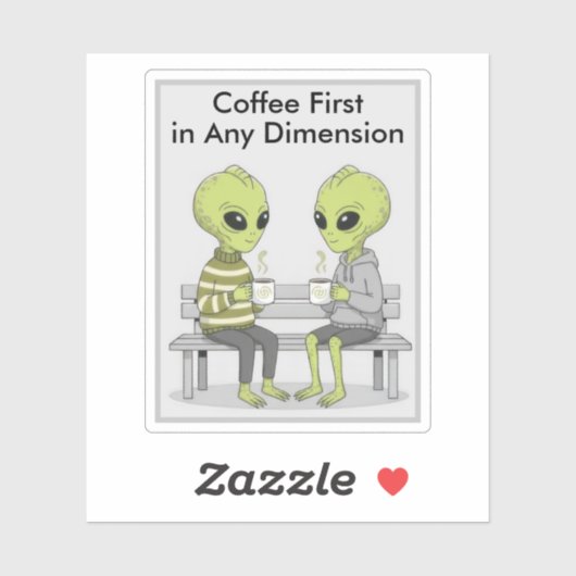 Funny Coffee and Aliens Sticker (Vel)