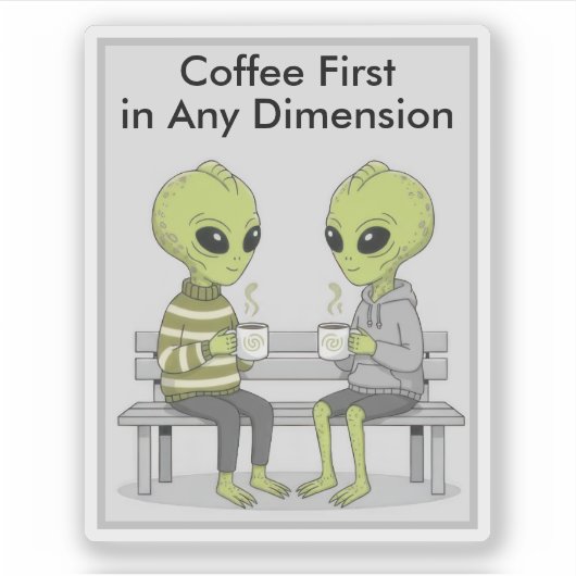 Funny Coffee and Aliens Sticker (Voorkant)