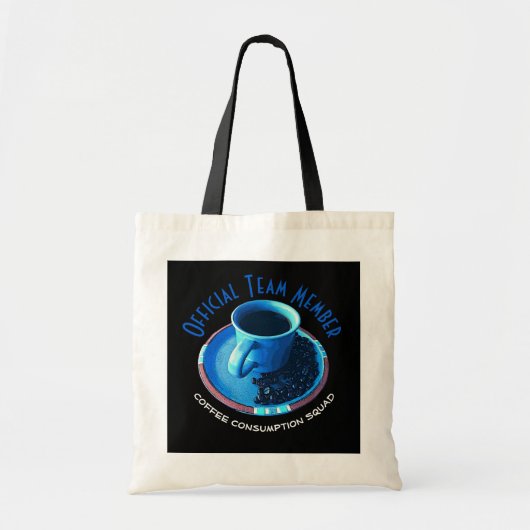 Funny Coffee Consumption Team Member Custom Tote Bag (Voorkant)