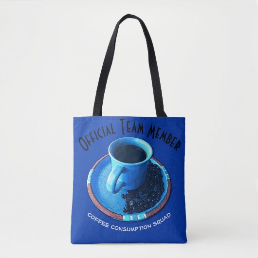 Funny Coffee Consumption Team Typography Custom Tote Bag (Voorkant)