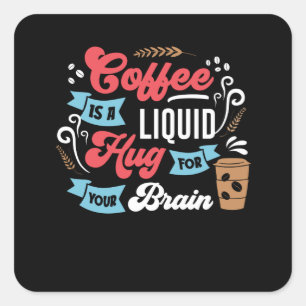 Funny Coffee Design   Koffie voor het brein Vierkante Sticker