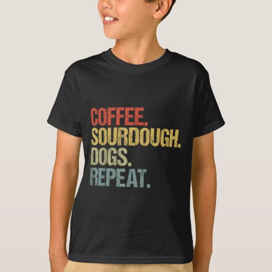 Funny Coffee Dogs Sourdough Bread Baking Sourdough T-shirt (Voorkant)