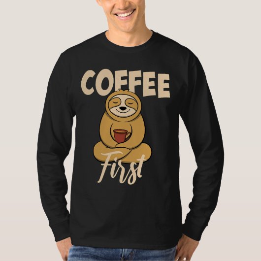 Funny Coffee First Gezegde Sloth met T-shirt (Voorkant)