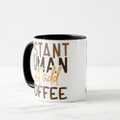 Funny Coffee Gezegde – Instant Human Voeg gewoon k Mok (Voorkant links)