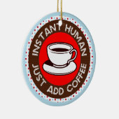 Funny Coffee Gezegde kerstversiering Keramisch Ornament (Rechts)