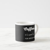 Funny Coffee Gezegde Text Design Espresso Kop (Voorkant rechts)