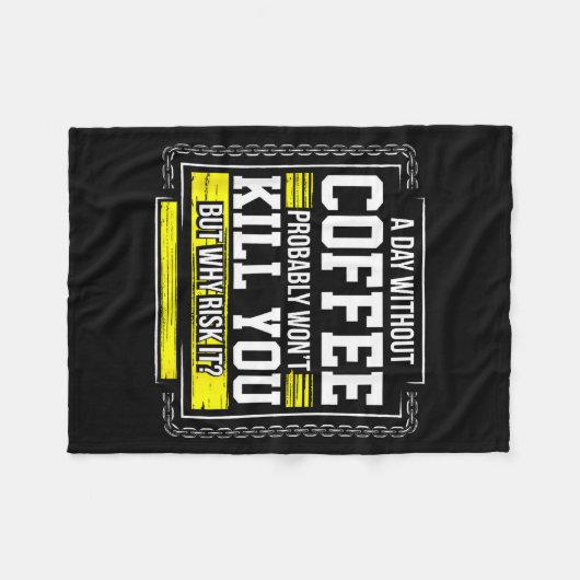 Funny Coffee Gift - Day Without Coffee Won't Kill  Fleece Deken (Voorkant (Horizontaal))