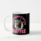 Funny Coffee Gift - Everything Is Better With Coff Koffiemok (Links)